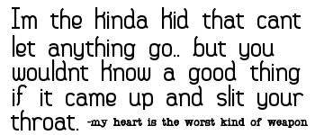 my heart  is the worst kind of weapon