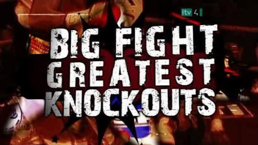 Big Fight Greatest Knockouts (7th March 2009) [PDTV(XviD)] preview 0