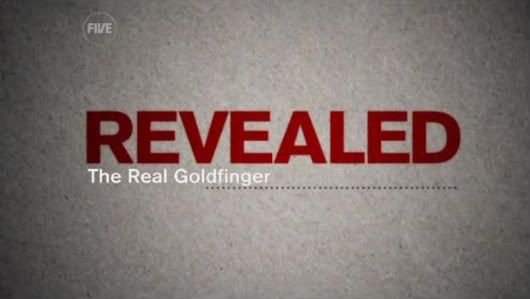 Revealed   The Real Goldfinger (9th July 2009) [pdtv (xvid)] preview 0