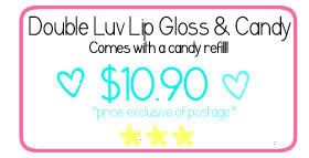 Double Luv Lip Gloss and Candy!