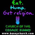 Church of the Cosmic Bunny http://www.bunnychurch.com
