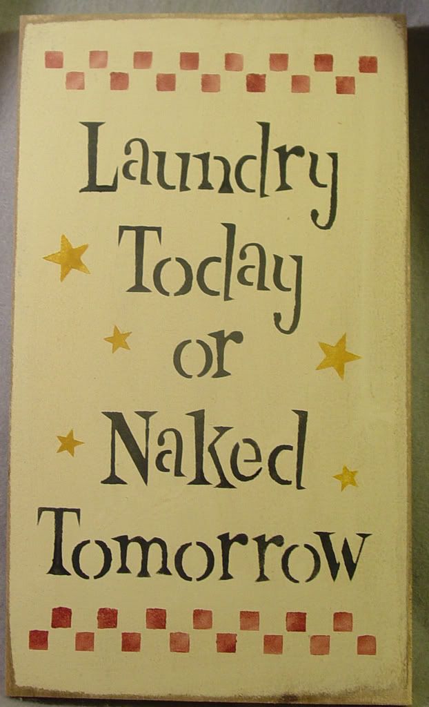 laundry today or naked tomorrow sign Pictures, Images and Photos