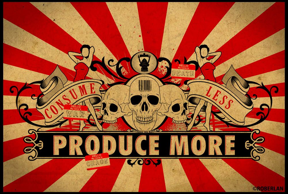 Consume_Less_Produce_More_3_by_roberlan.jpg