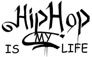 HIP HOP IS MY LIFE